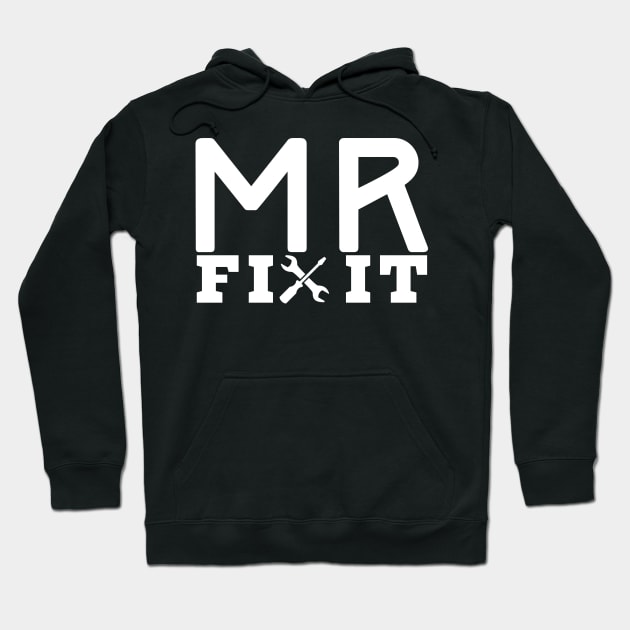 Mr Fix It Hoodie by HobbyAndArt